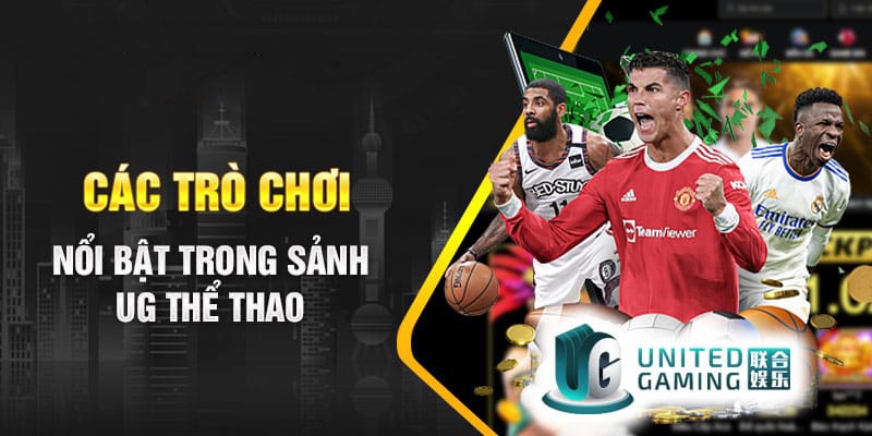 Các môn thể thao tại sảnh UG thể thao được yêu thích nhất